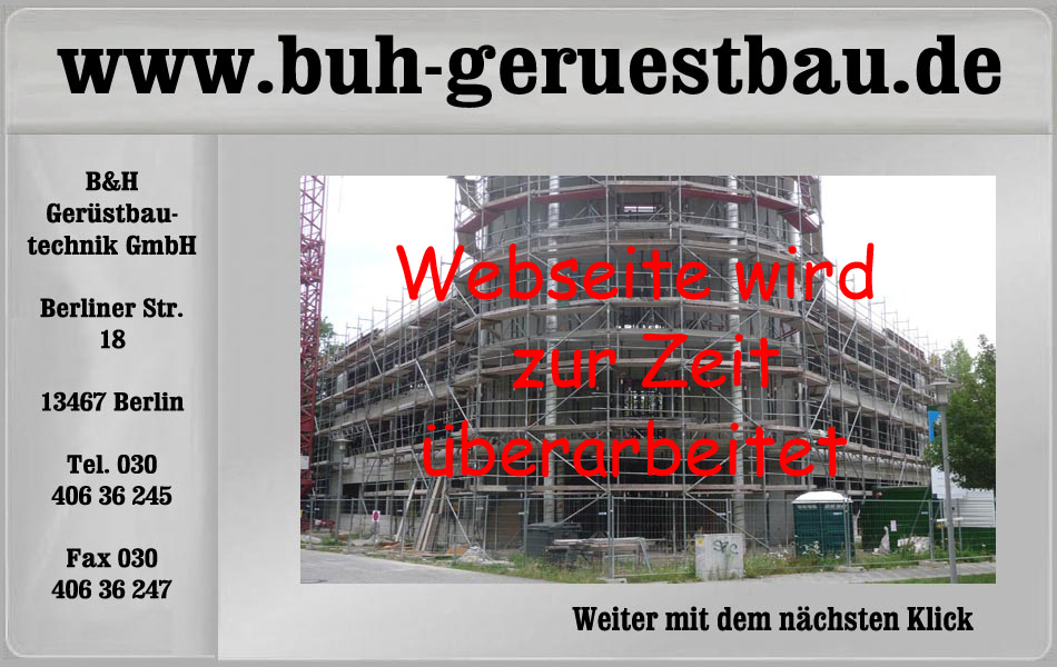 B&H Gerüstbau - Wildkanzelweg 26 - 13465 Berlin - Tel. 030 - 406 36 2450